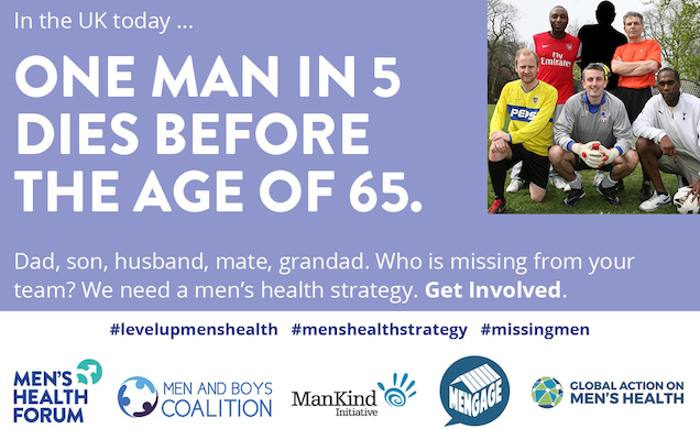 In the UK today, one man in 5 dies before the age of 65. Dad, son, husband, mate, grandad. Who is missing from your team? We need a men's health strategy. Get involved.